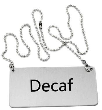 Stainless Steel Beverage ﾥDecafﾐ Chain Sign